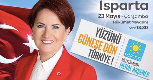 23 Mayıs 2018 Çarşamba günü Sayın Genel Başkanı’mız Meral Akşener Isparta’mızda..